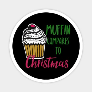 Muffin compares to Christmas, Funny Christmas pun Magnet